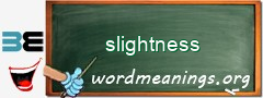 WordMeaning blackboard for slightness